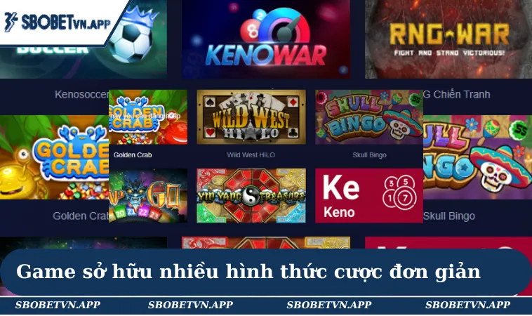 Game sở hữu nhiều hình thức cược đơn giản & thương lớn