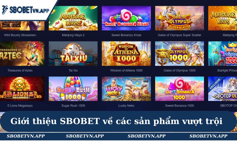 Giới Thiệu SBOBET 3 Giới thiệu SBOBET về các sản phẩm vượt trội