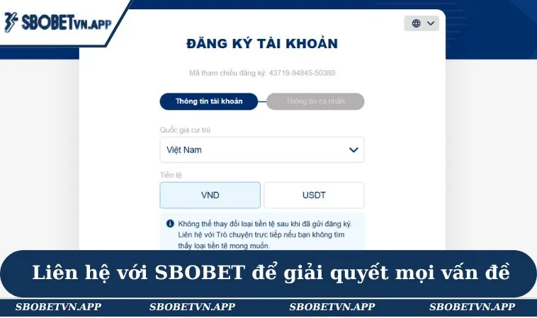 Liên hệ với SBOBET để giải quyết mọi vấn đề
