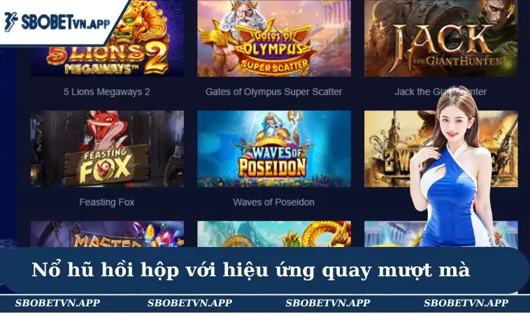 Nổ hũ hồi hộp với hiệu ứng quay mượt mà