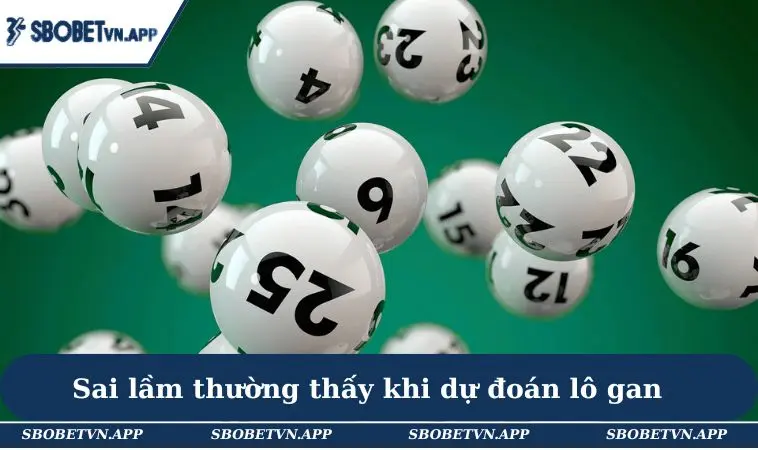 Dấu Hiệu Lô Gan Sắp Ra Chuẩn Nhất 2025 Cao Thủ Thường Dùng 3 Sai lầm thường thấy khi dự đoán lô gan
