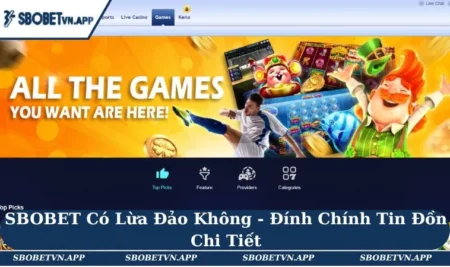 SBOBET Có Lừa Đảo Không - Đính Chính Tin Đồn Chi Tiết 10 SBOBET Có Lừa Đảo Không - Đính Chính Tin Đồn Chi Tiết