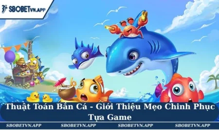 Thuật Toán Bắn Cá - Giới Thiệu Mẹo Chinh Phục Tựa Game 3 Thuật Toán Bắn Cá - Giới Thiệu Mẹo Chinh Phục Tựa Game